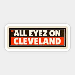 All Eyez on Cleveland 4 Sticker